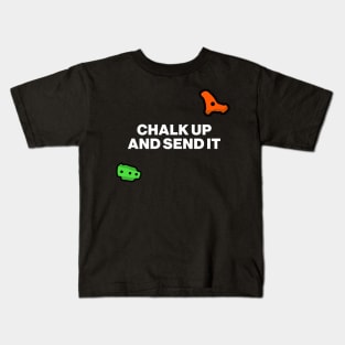 Chalk Up And Send It  - Bouldering Kids T-Shirt